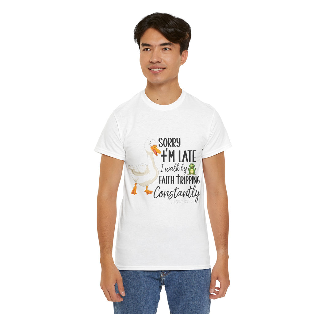Christian Humor T-Shirt — “Sorry I’m Late, I Walk by Faith Tripping Constantly” (Duck & Frog). Unisex Cotton Tee