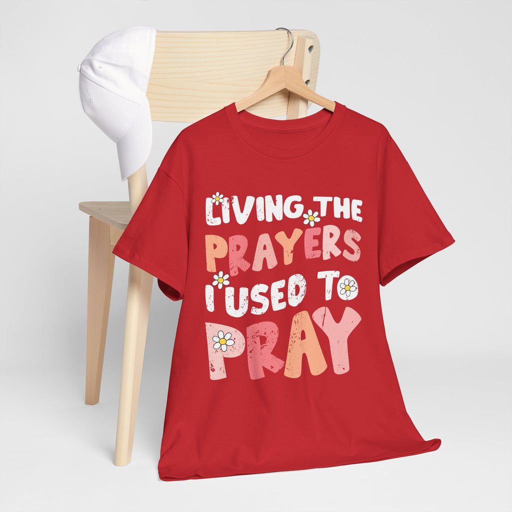 “Living the Prayers I Used to Pray” Daisy Unisex Cotton T-Shirt
