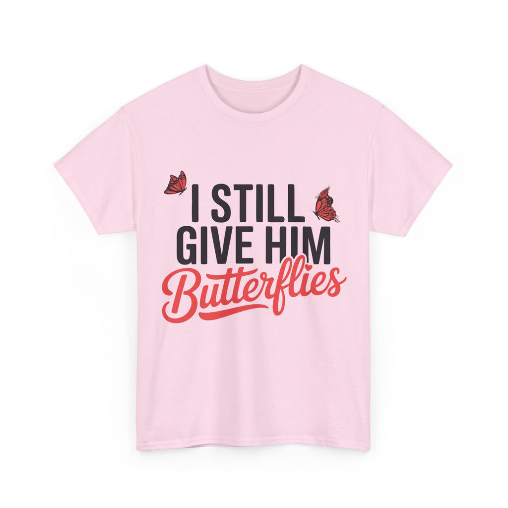 I Still Give Him Butterflies T-Shirt — Romantic Floral Butterfly Unisex Cotton Tee