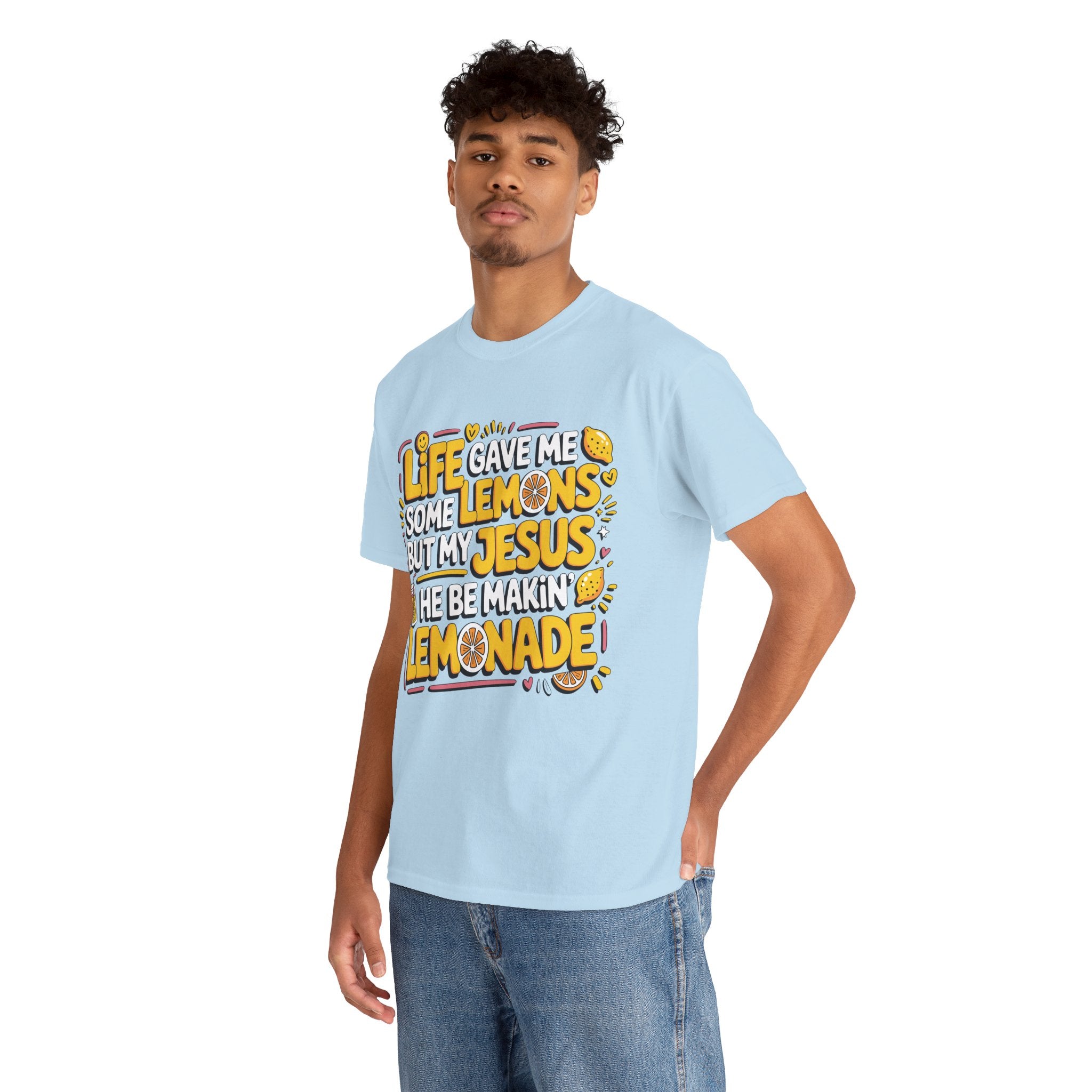 Christian Lemonade T-Shirt — “Life gave me some lemons but my Jesus he be makin’ lemonade”Unisex Cotton Tee