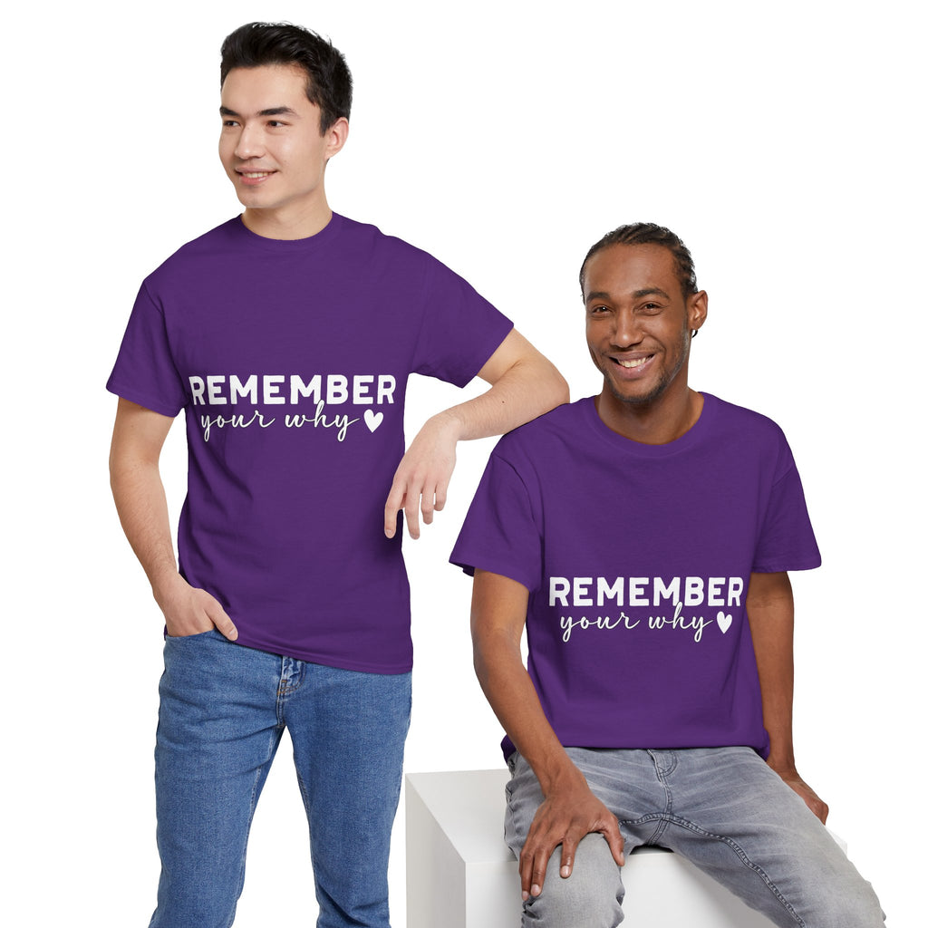 Remember Your Why Tee — Minimalist Heart Motivational Unisex Cotton Tshirt