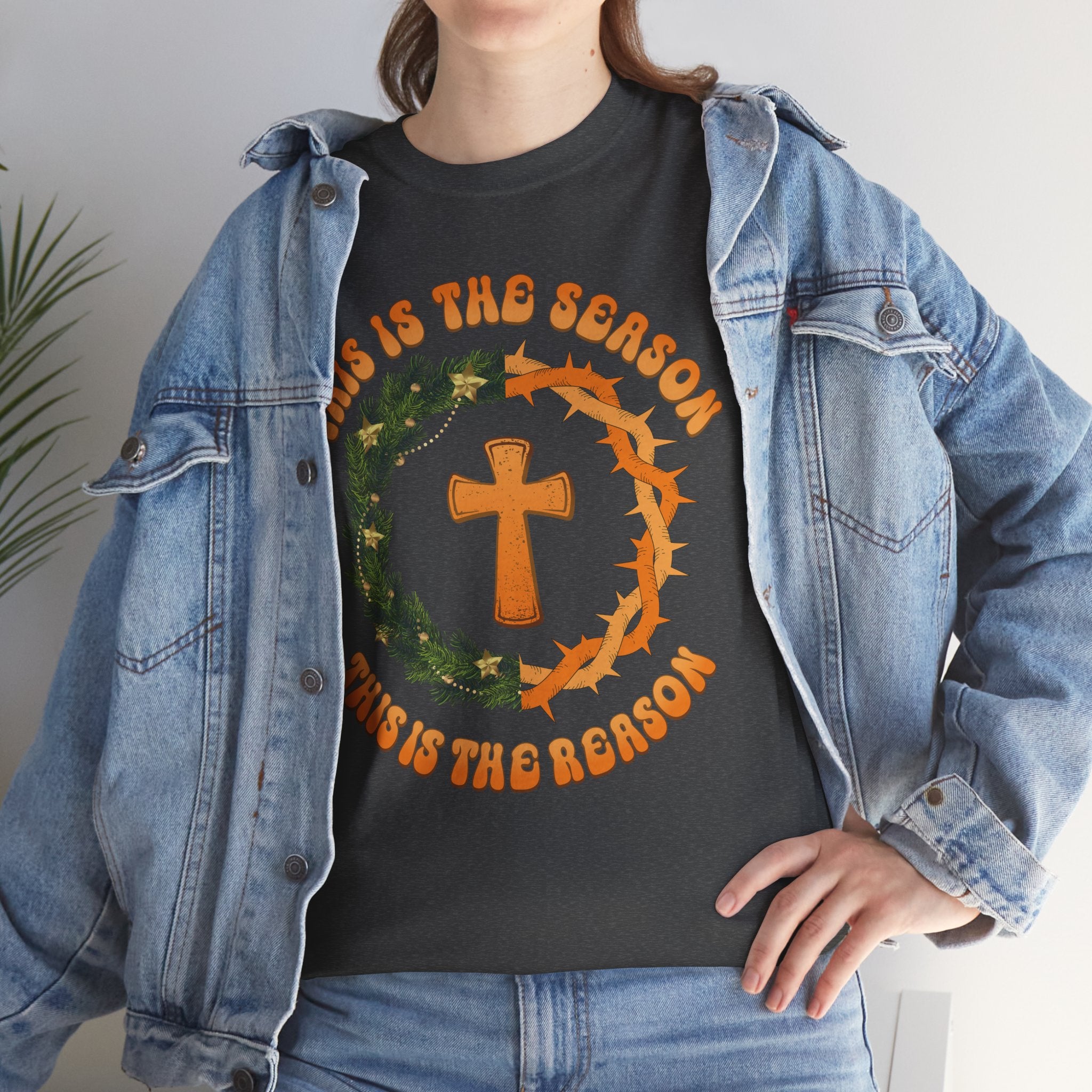 Christian T‑Shirt — "This is the Season, This is the Reason" (Golden Cross, Wreath & Crown of Thorns)..Unisex Cotton Tee