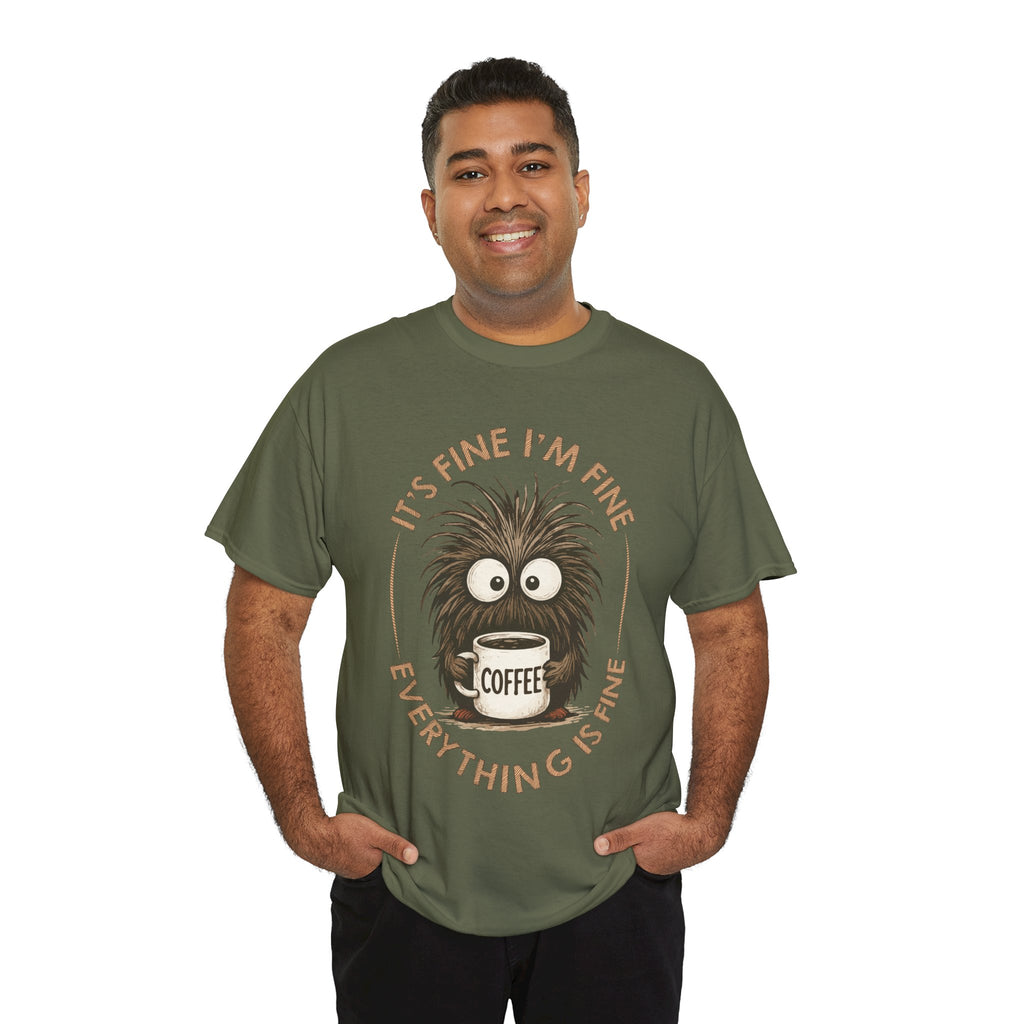 Funny Coffee Tee — “It’s fine I’m fine everything is fine” Fuzzy Creature Mug Unisex Cotton Tee