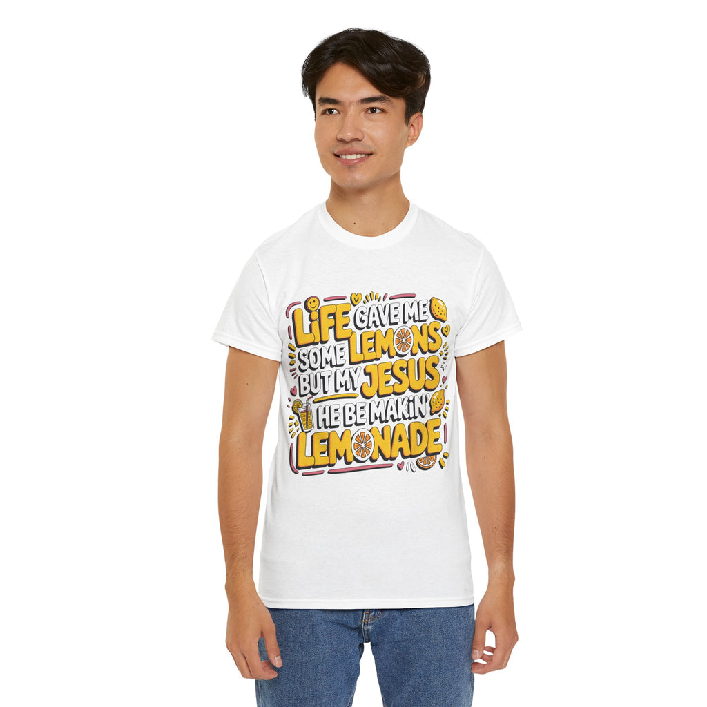 Christian Lemonade T-Shirt — “Life gave me some lemons but my Jesus he be makin’ lemonade”Unisex Cotton Tee