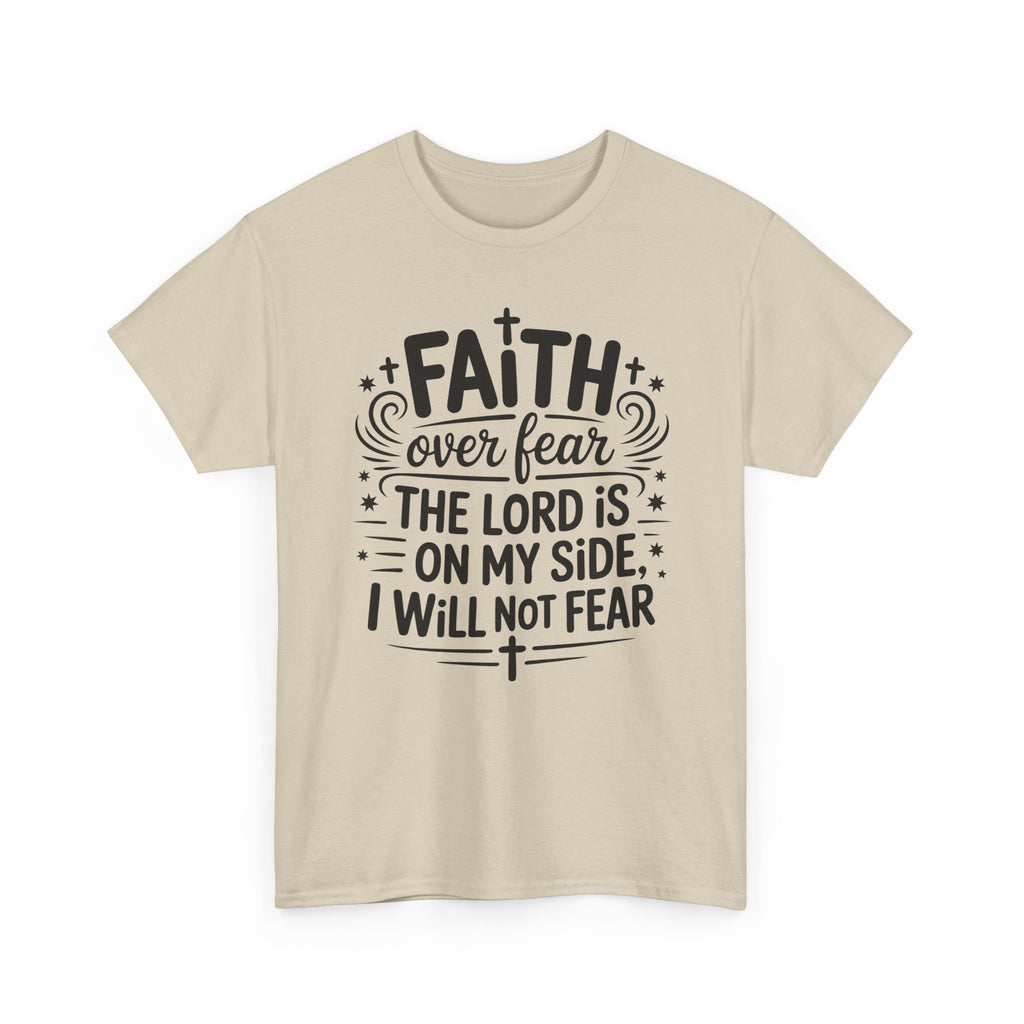 Faith Over Fear T-Shirt — "The Lord Is On My Side, I Will Not Fear" Christian Unisex Cotton Tee