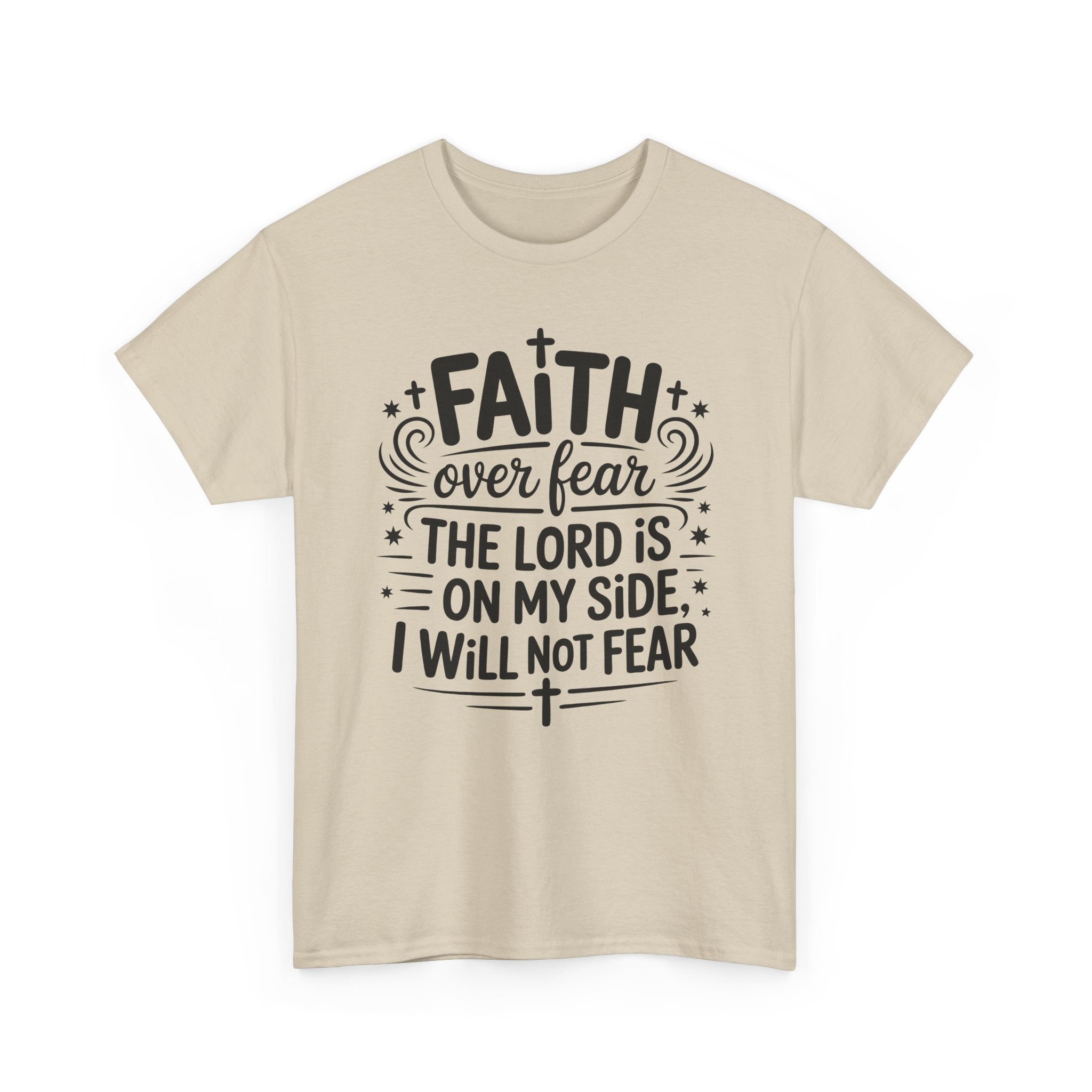 Faith Over Fear T-Shirt — "The Lord Is On My Side, I Will Not Fear" Christian Unisex Cotton Tee