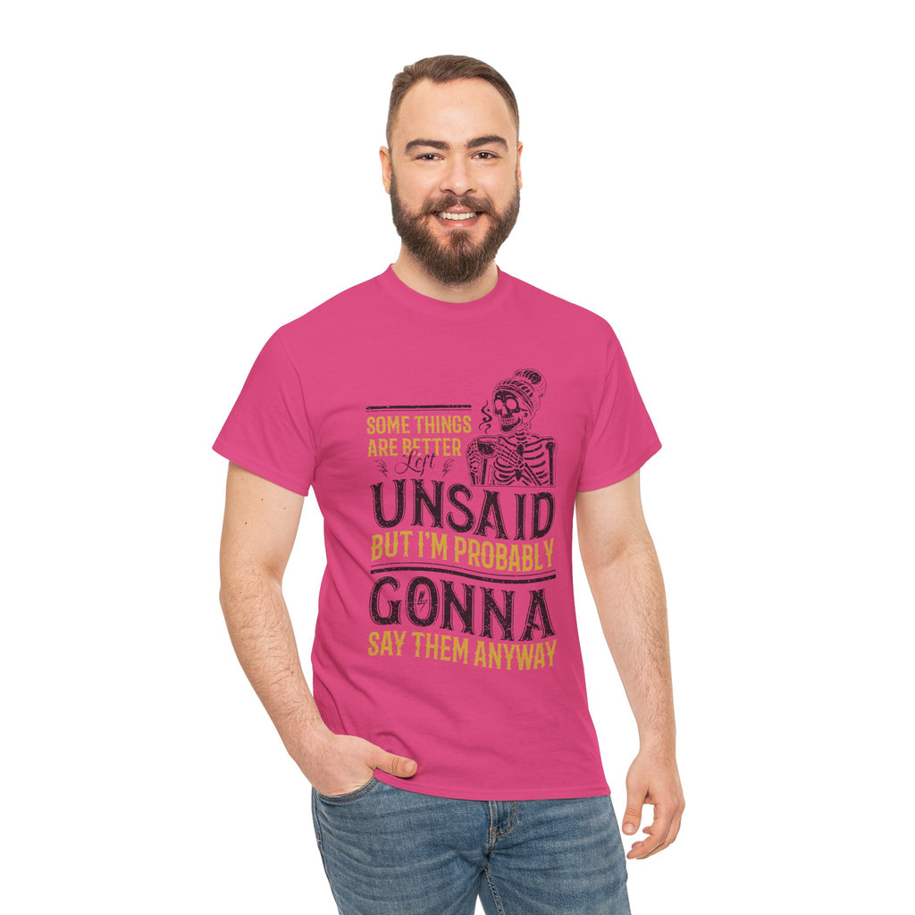 Distressed Yellow "Some Things Are Better Left Unsaid"Unisex Cotton Tee