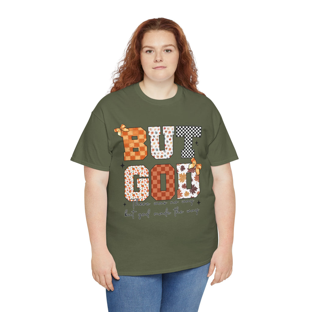 BUT GOD Fall Tee — “There was no way but God made the way”.Unisex Cotton Tee