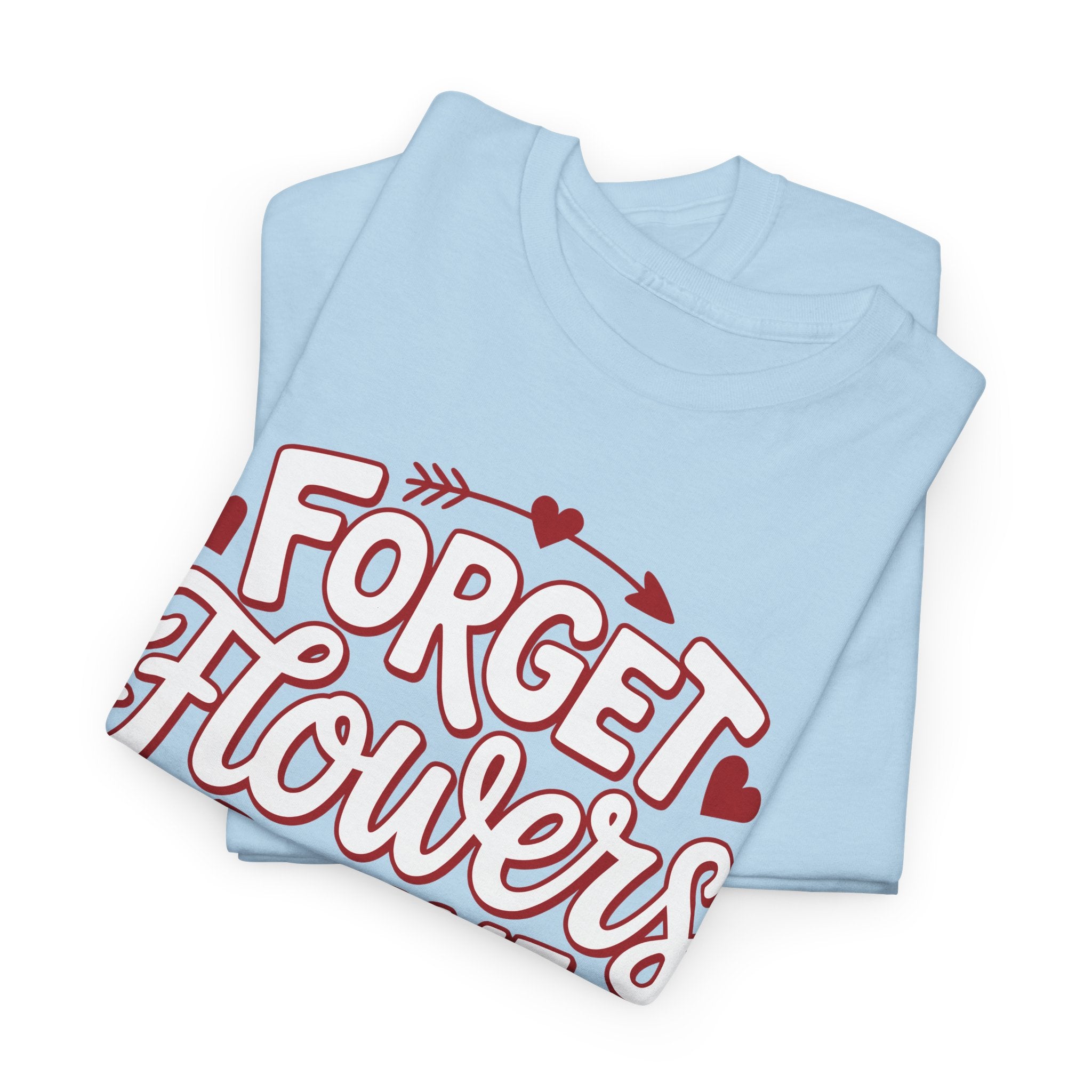 Forget Flowers Buy Me Books T-Shirt — Pink Heart Typography Unisex Cotton Tee