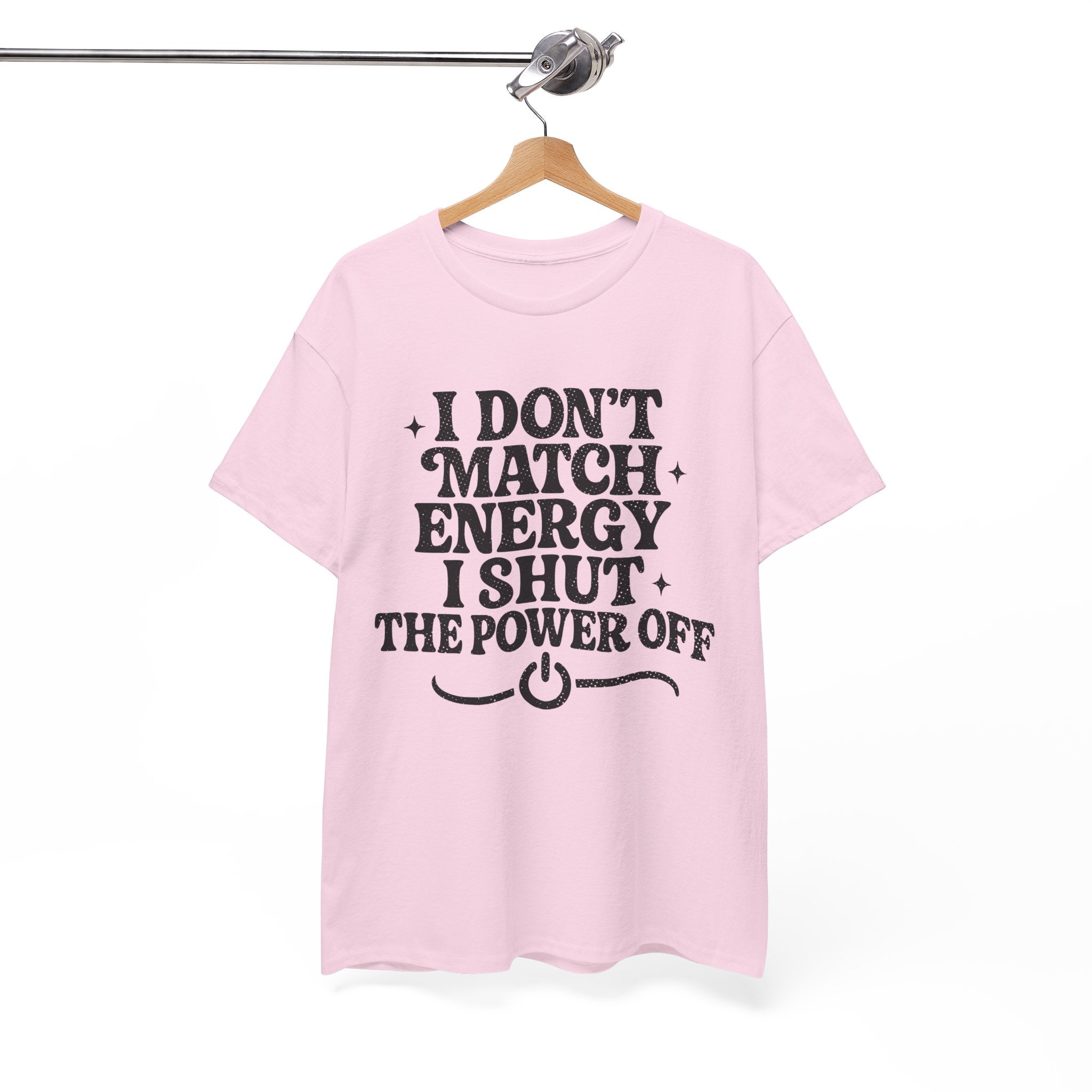 I Don’t Match Energy — Power Off Graphic Unisex Cotton Tee