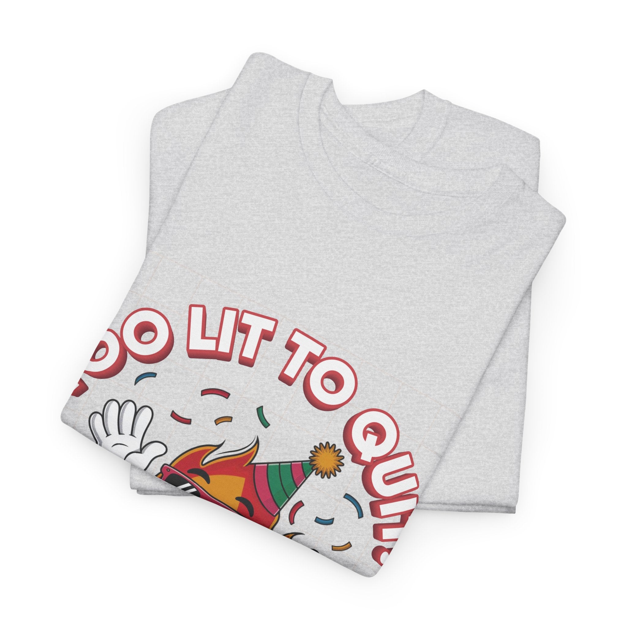 Too Lit To Quit Tee