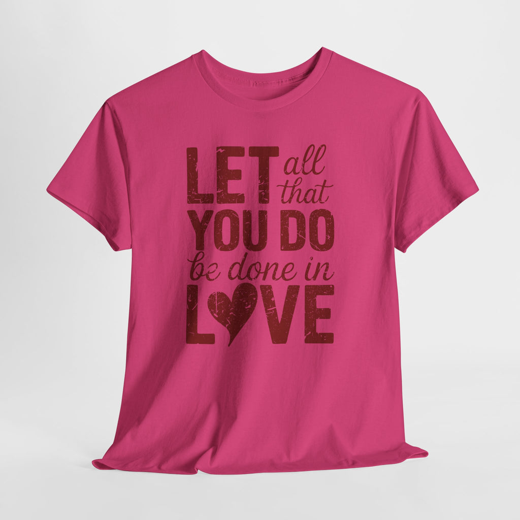 Let All That You Do Be Done In Love T-Shirt — Rustic Red Typography Unisex Cotton Tee