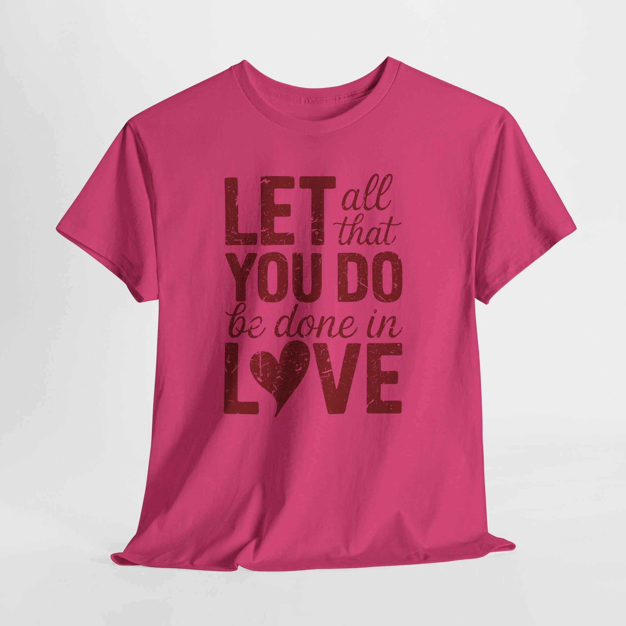 Let All That You Do Be Done In Love T-Shirt — Rustic Red Typography Unisex Cotton Tee