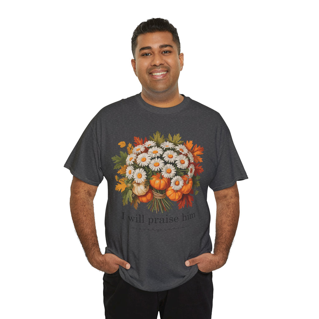 I Will Praise Him In Every Season Fall Floral Unisex Cotton Tee