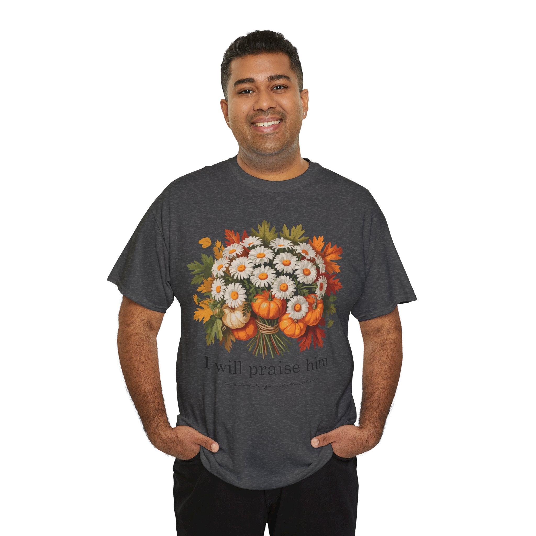 I Will Praise Him In Every Season Fall Floral Unisex Cotton Tee