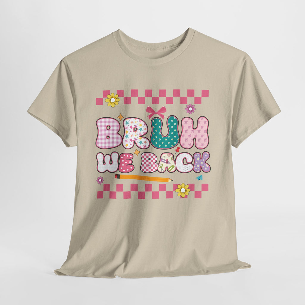 Bruh We Back Tee