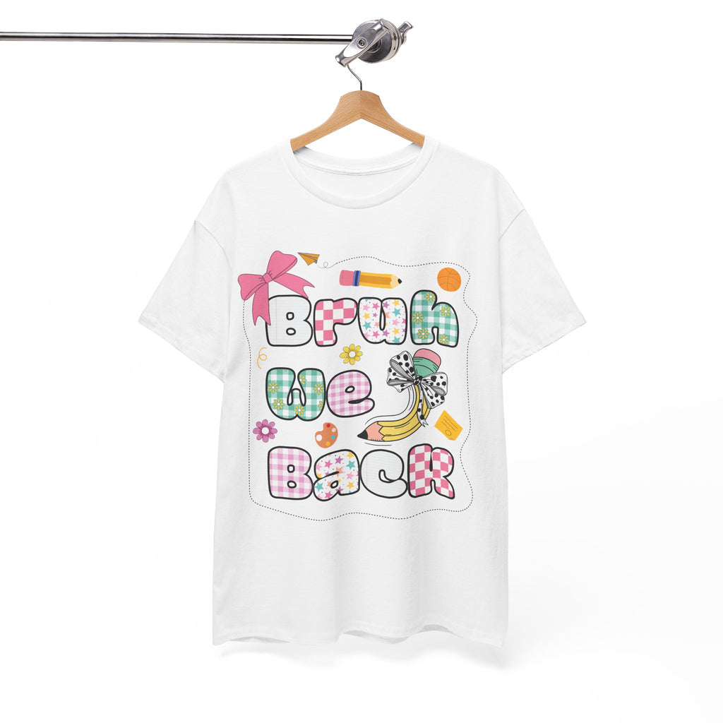 Bruh We Back Cotton Tee