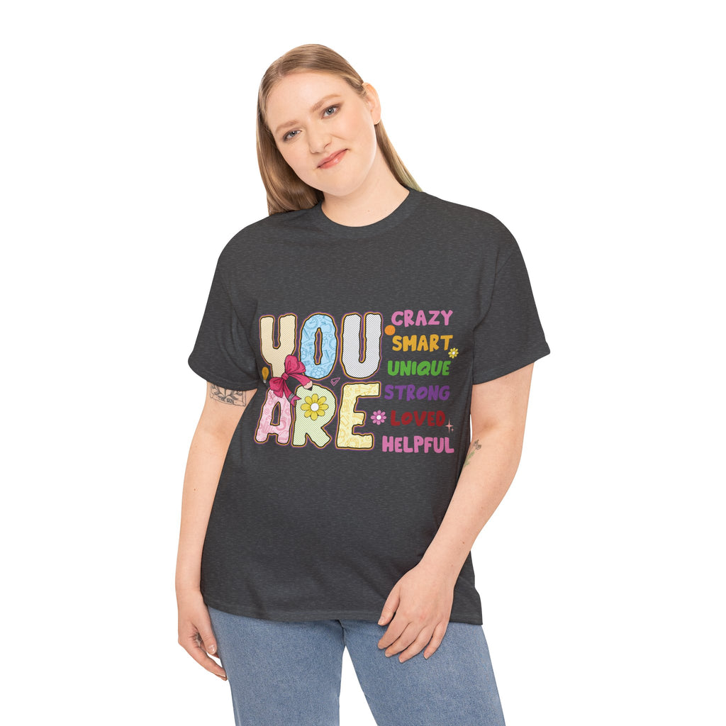 Empowering Quote Unisex Tee - Crazy, Smart, Unique, Strong, Loved, Helpful