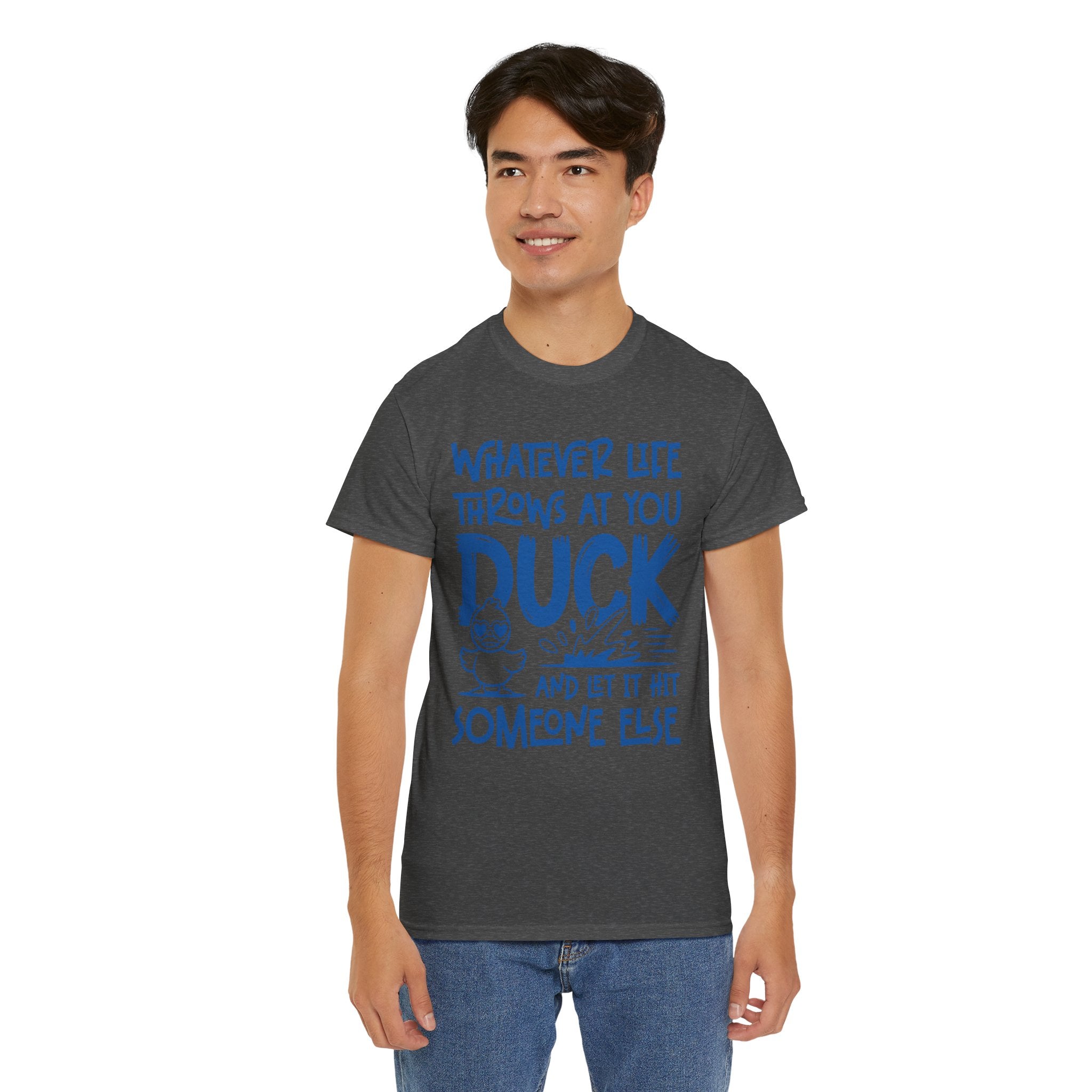 Funny Duck T-Shirt — “Whatever life throws at you, duck and let it hit someone else” Unisex Cotton Tee