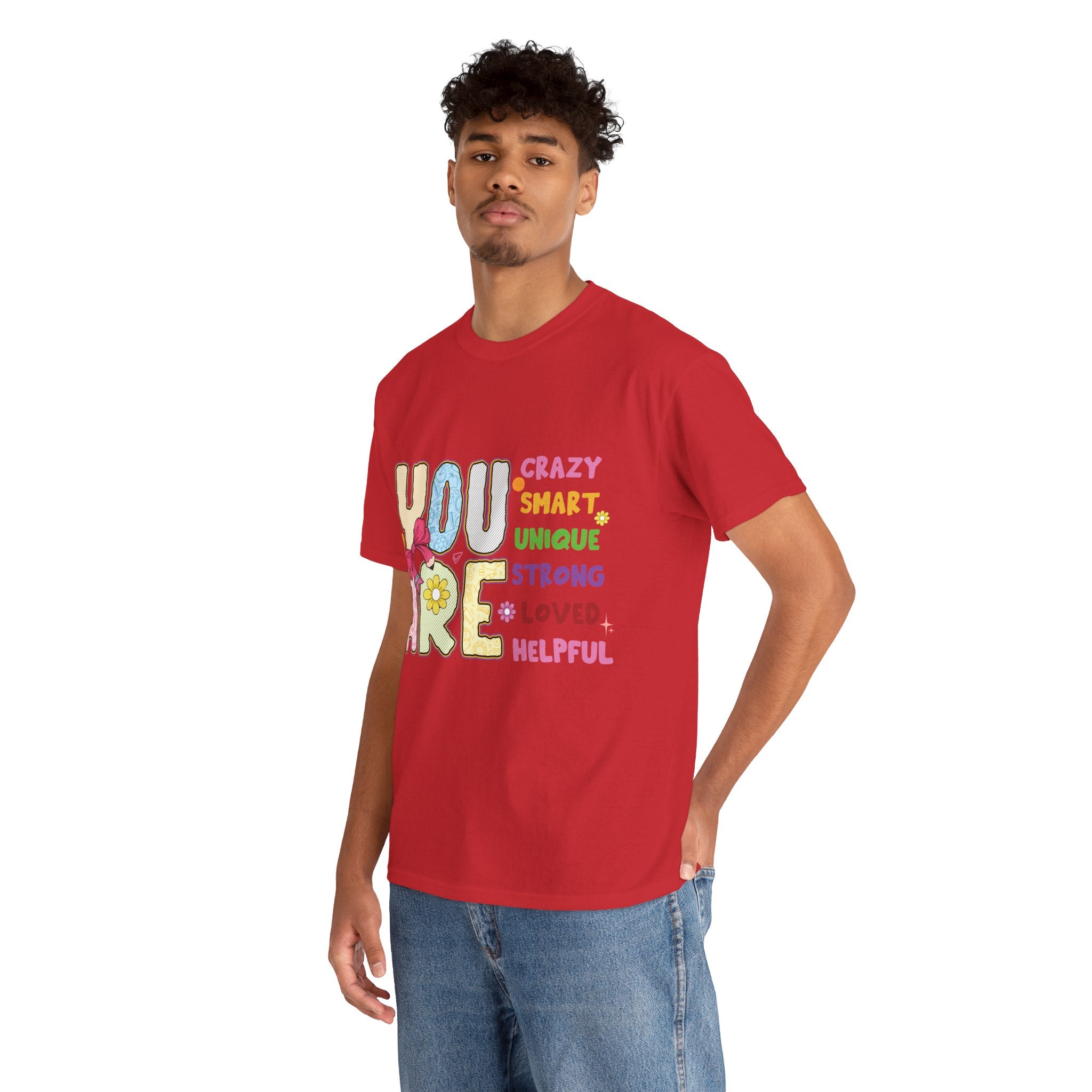 Empowering Quote Unisex Tee - Crazy, Smart, Unique, Strong, Loved, Helpful