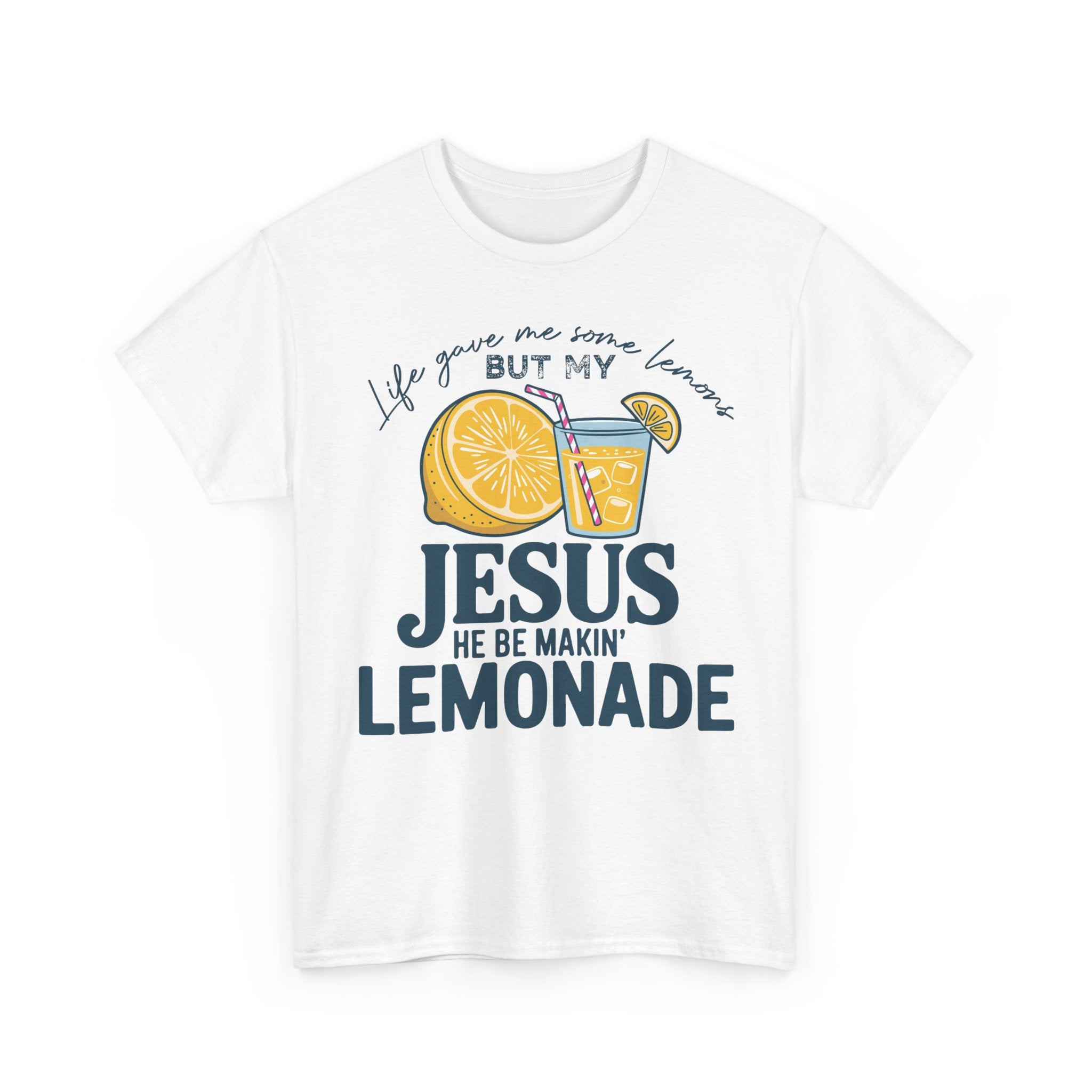Christian Lemonade T-Shirt — “Life Gave Me Some Lemons but My Jesus He Be Makin’ Lemonade”Unisex Cotton Tee