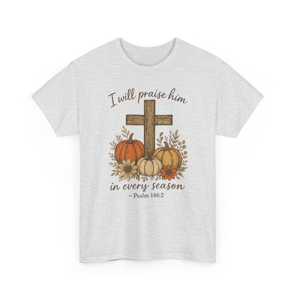 Psalm 146:2 Pumpkin Cross T-Shirt — I Will Praise Him in Every Season. Unisex Cotton Tee