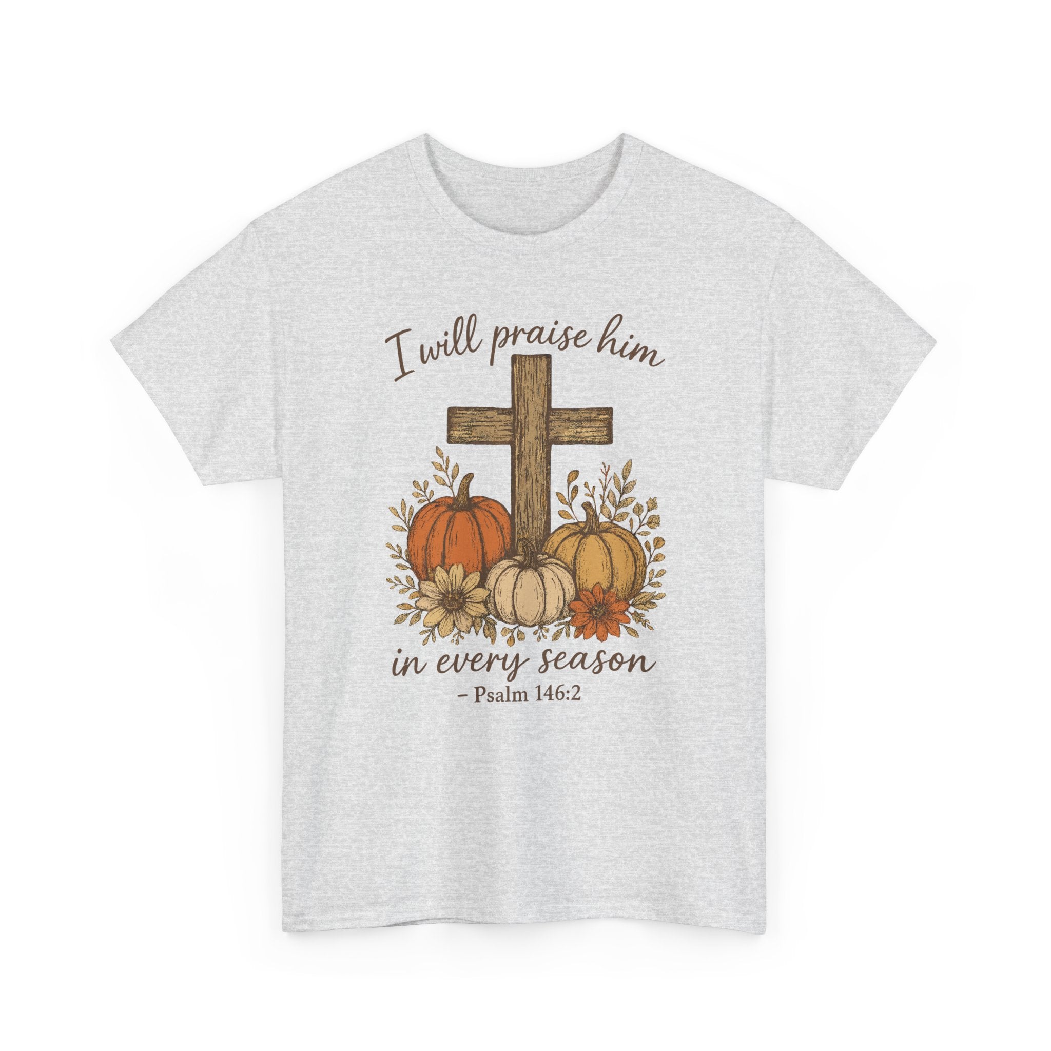 Psalm 146:2 Pumpkin Cross T-Shirt — I Will Praise Him in Every Season. Unisex Cotton Tee