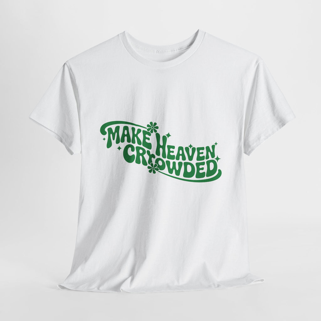 Make Heaven Crowded Retro Floral Christian Unisex Cotton T-Shirt