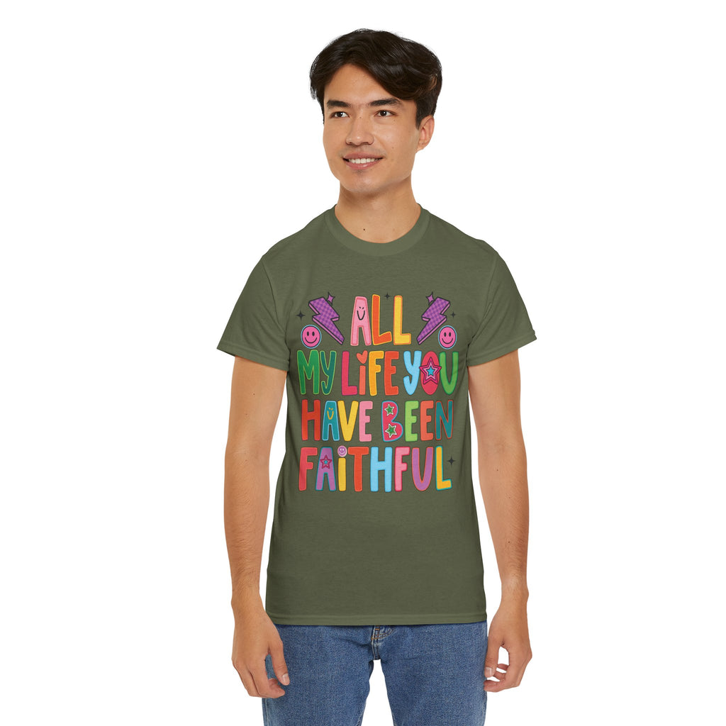 All My Life You Have Been Faithful Retro Christian Unisex Cotton T-Shirt