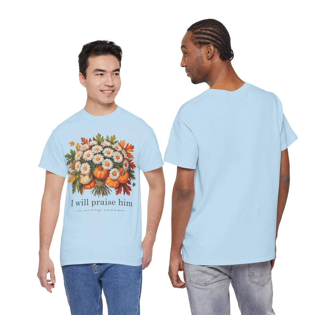 I Will Praise Him In Every Season Fall Floral Unisex Cotton Tee