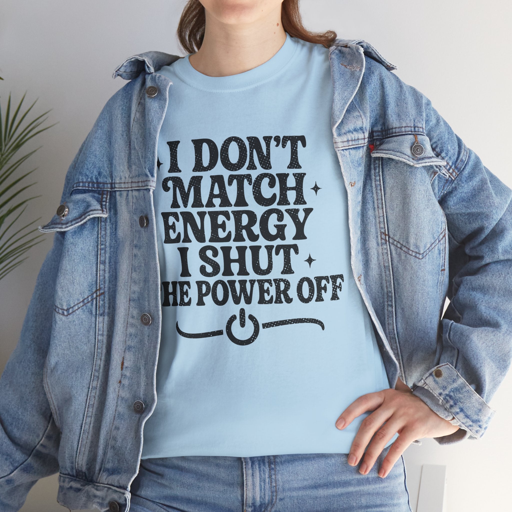 I Don’t Match Energy — Power Off Graphic Unisex Cotton Tee