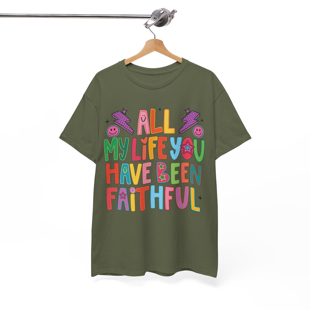 All My Life You Have Been Faithful Retro Christian Unisex Cotton T-Shirt
