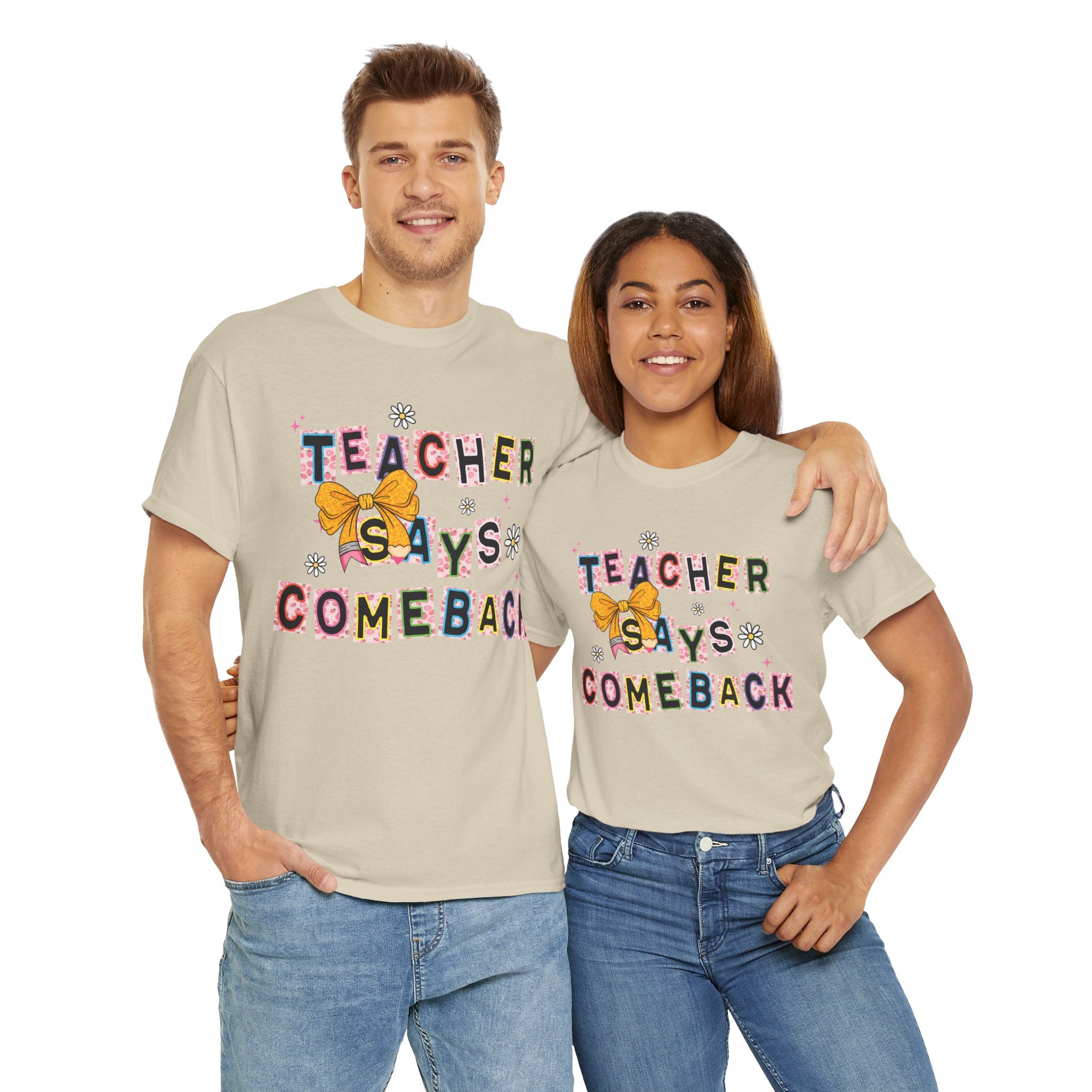Teacher Says Comeback Unisex Tee