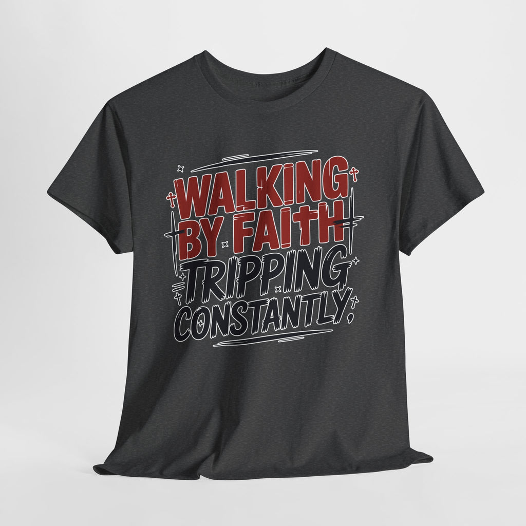 Walking by Faith, Tripping Constantly Unisex Cotton T-Shirt