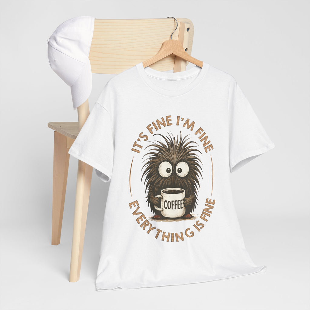 Funny Coffee Tee — “It’s fine I’m fine everything is fine” Fuzzy Creature Mug Unisex Cotton Tee