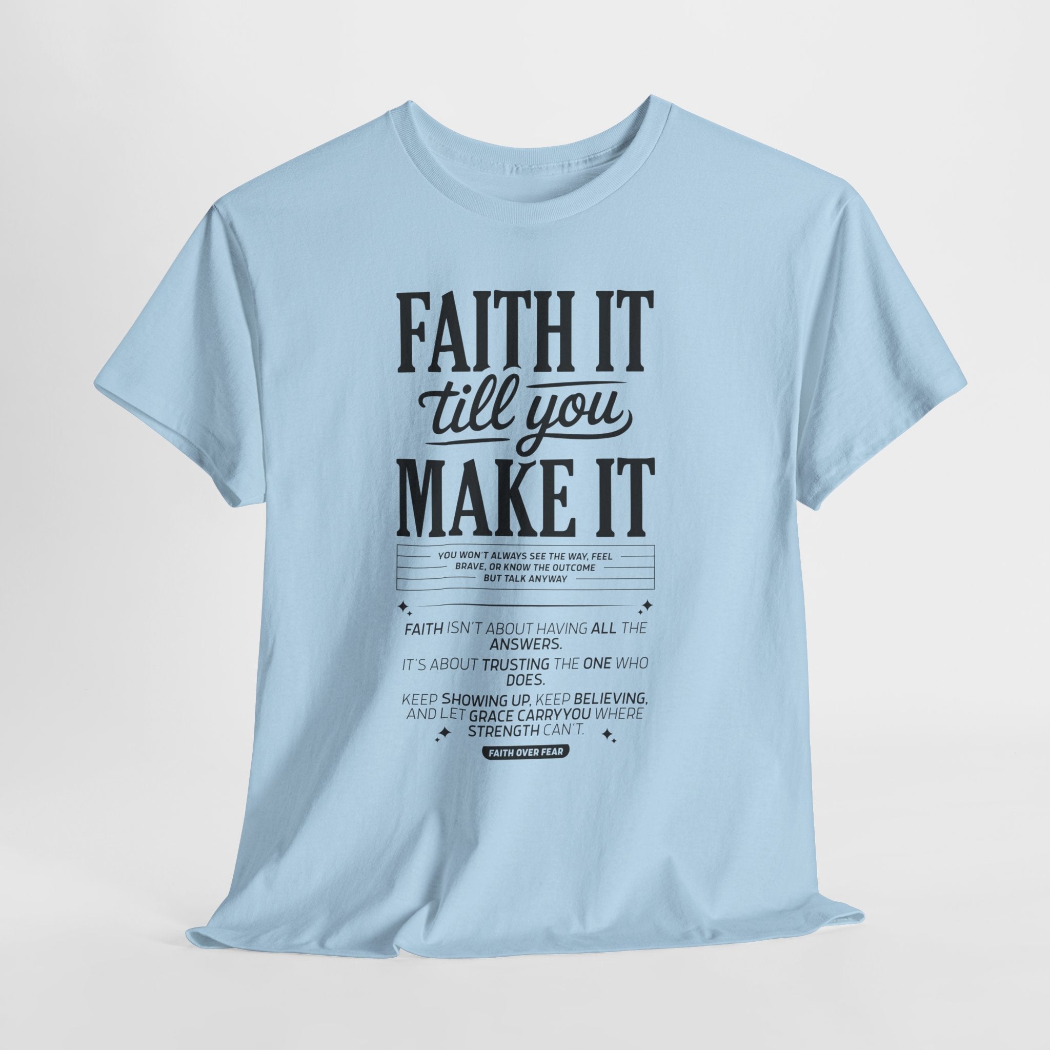 Faith It Till You Make It Christian T-Shirt — Trust God Typography Unisex Cotton Tee