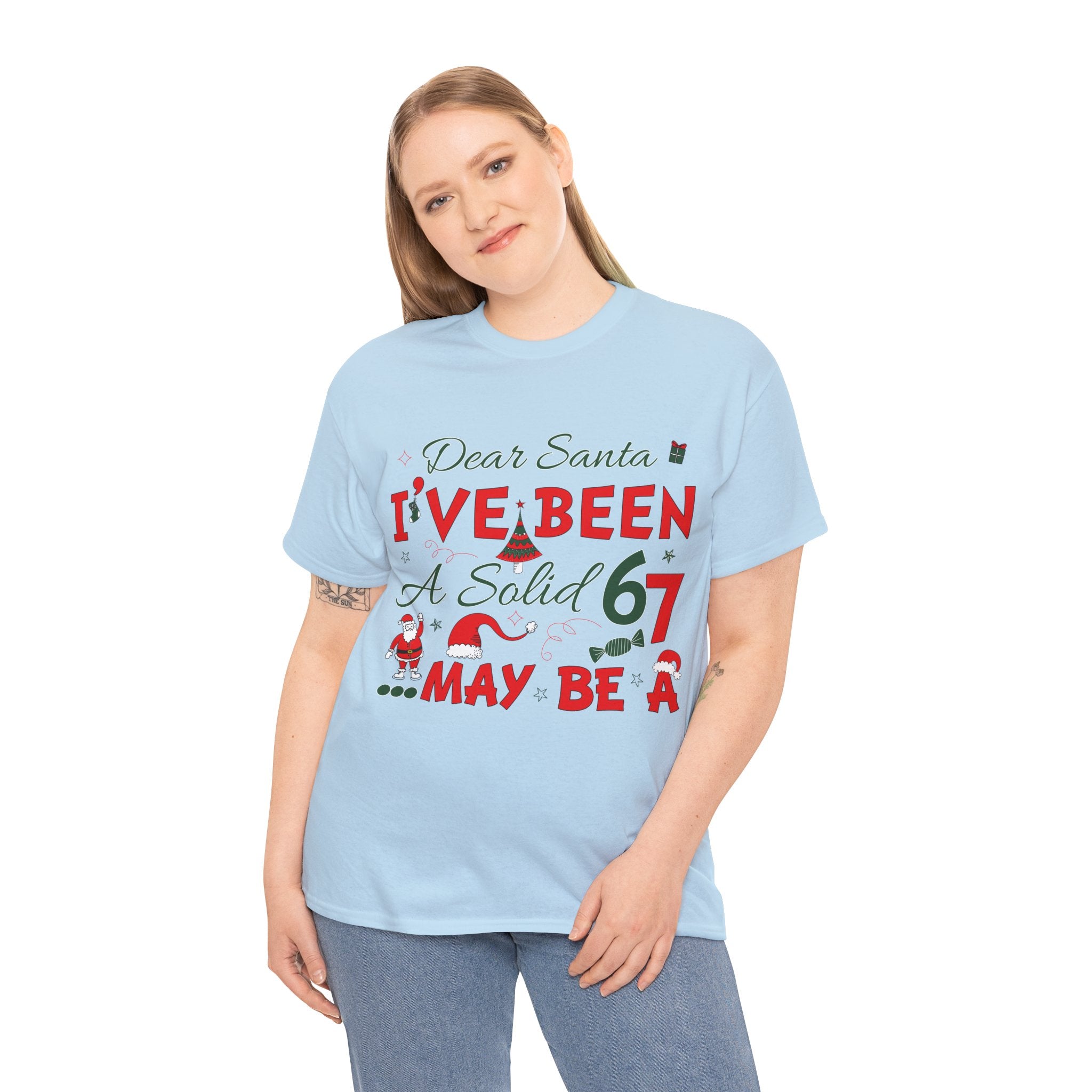 Funny Christmas “Dear Santa, I’ve Been A Solid 67, Maybe A” Unisex Cotton Tee