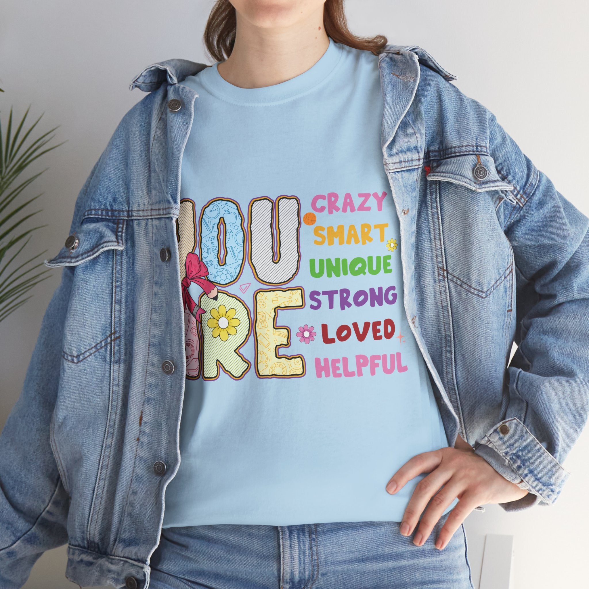 Empowering Quote Unisex Tee - Crazy, Smart, Unique, Strong, Loved, Helpful