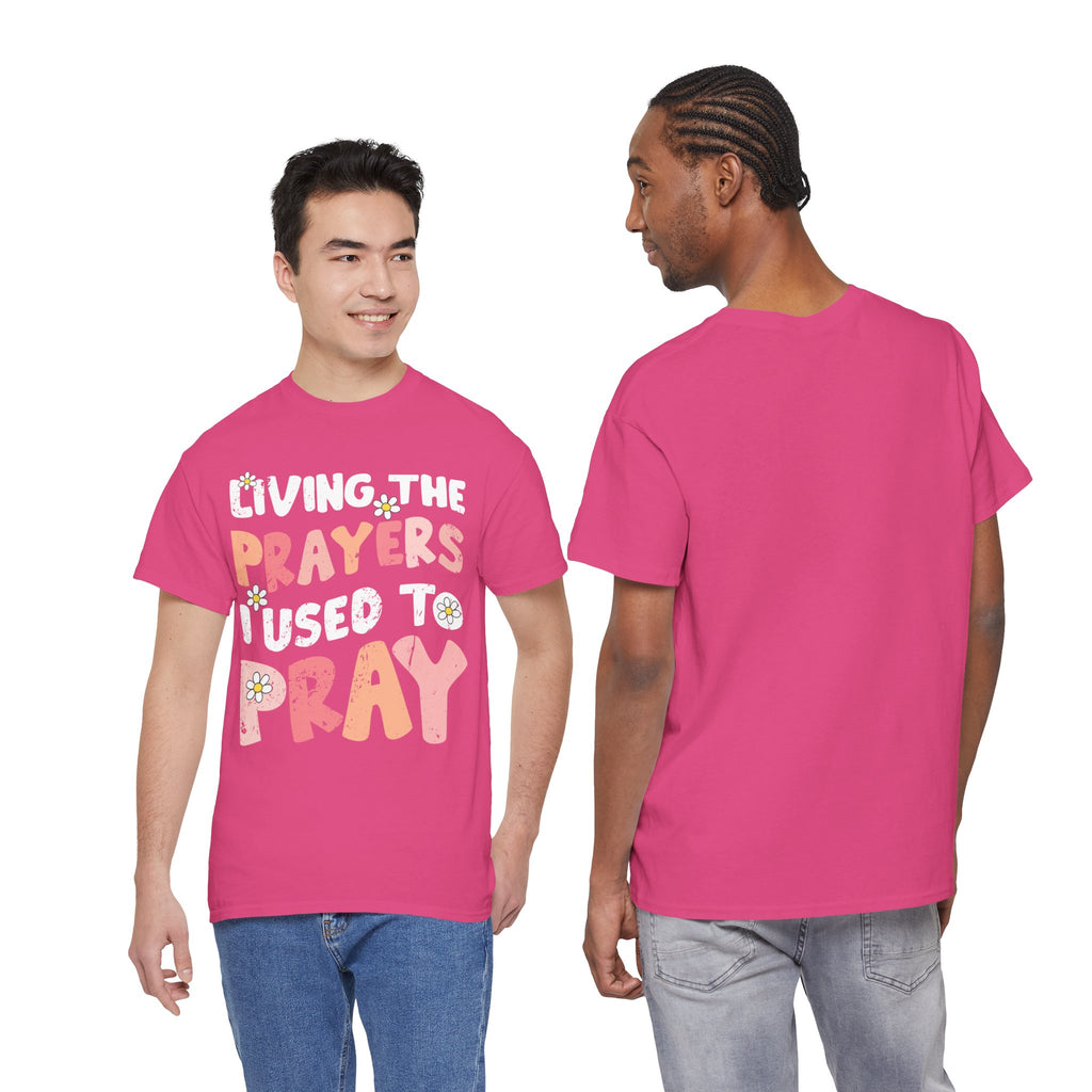 “Living the Prayers I Used to Pray” Daisy Unisex Cotton T-Shirt