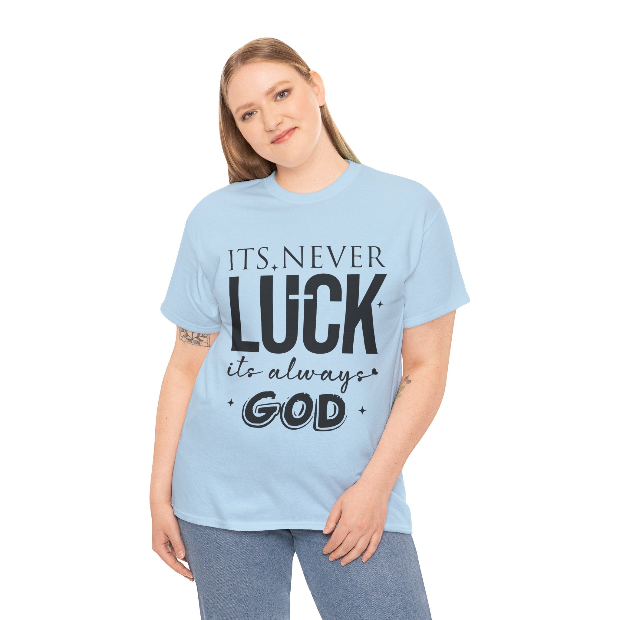 It's Never Luck, It's Always God Tee — Inspirational Christian Unisex Cotton T-Shirt