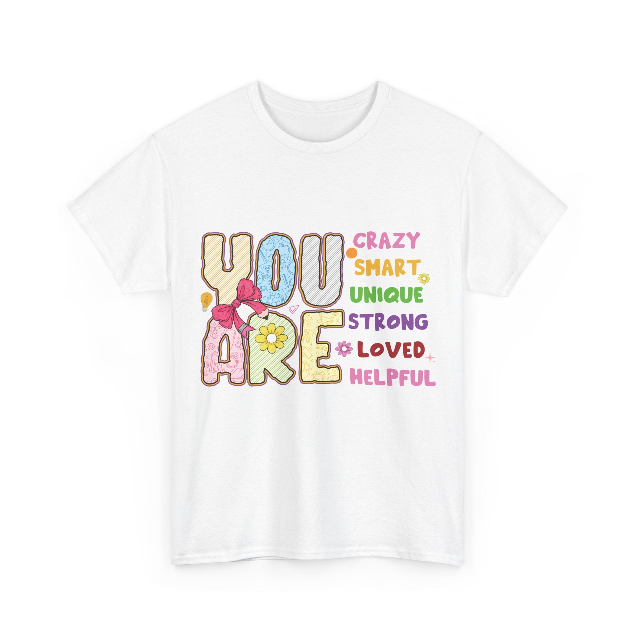 Empowering Quote Unisex Tee - Crazy, Smart, Unique, Strong, Loved, Helpful