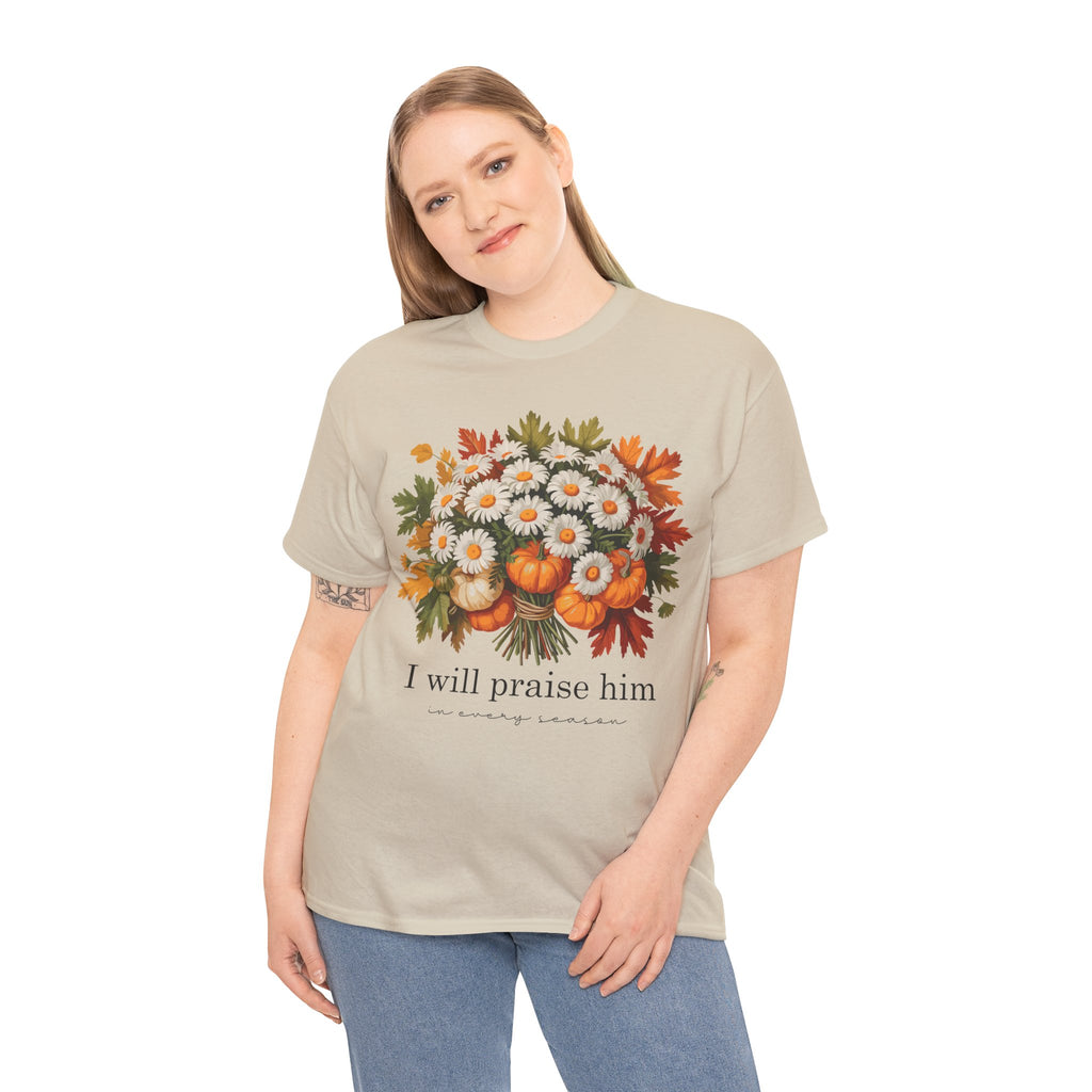 I Will Praise Him In Every Season Fall Floral Unisex Cotton Tee