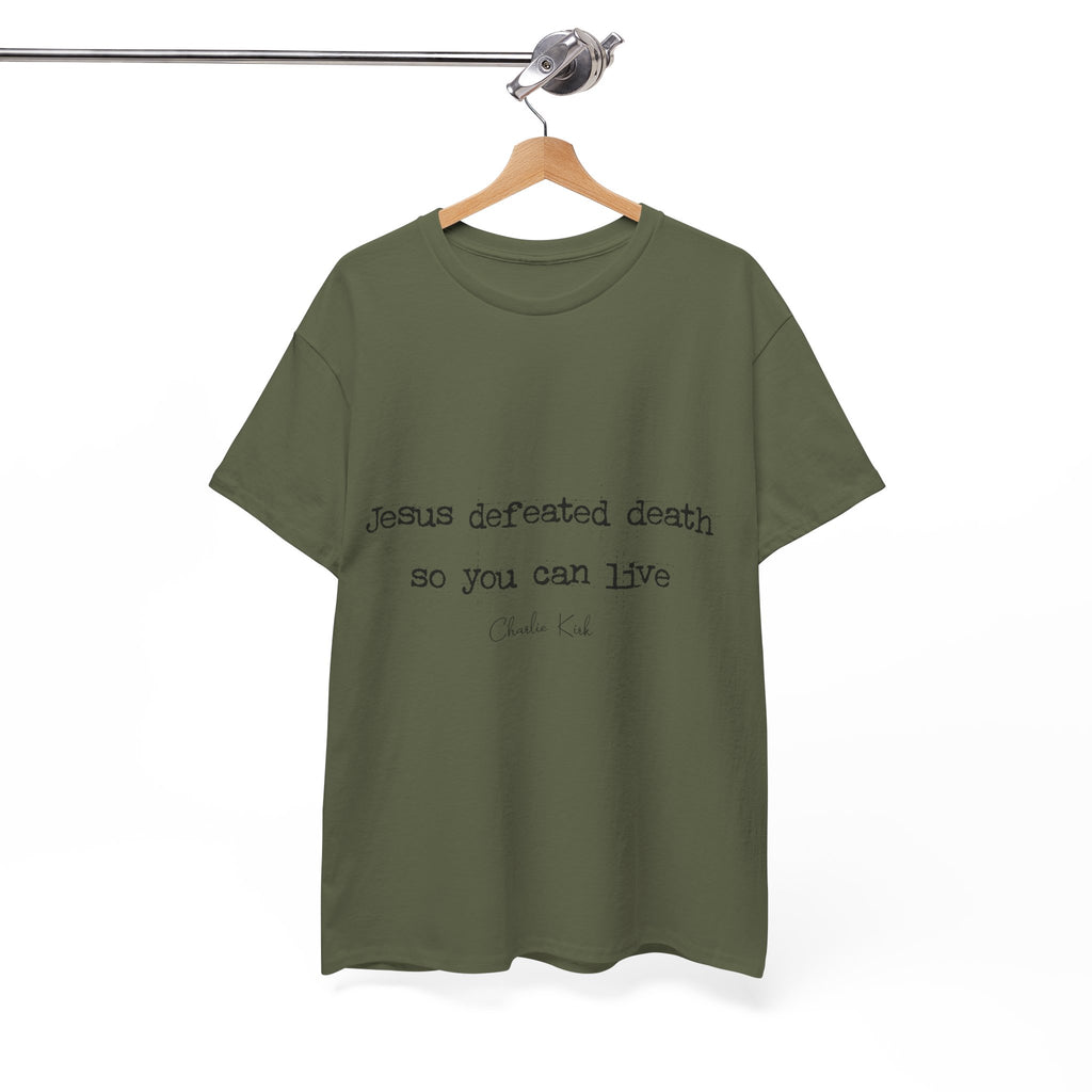 Jesus Defeated Death Tee — Christian Quote Shirt (Charlie Kirk). Unisex Cotton Tee