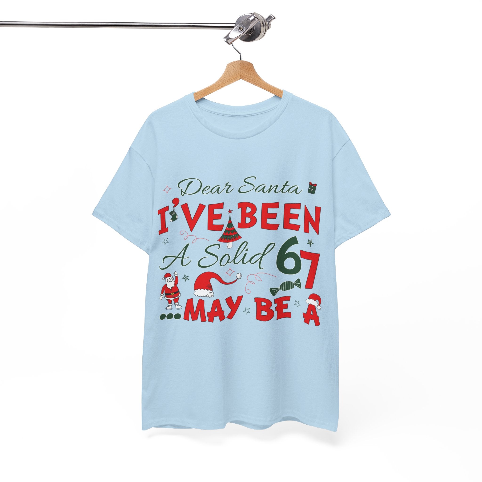 Funny Christmas “Dear Santa, I’ve Been A Solid 67, Maybe A” Unisex Cotton Tee