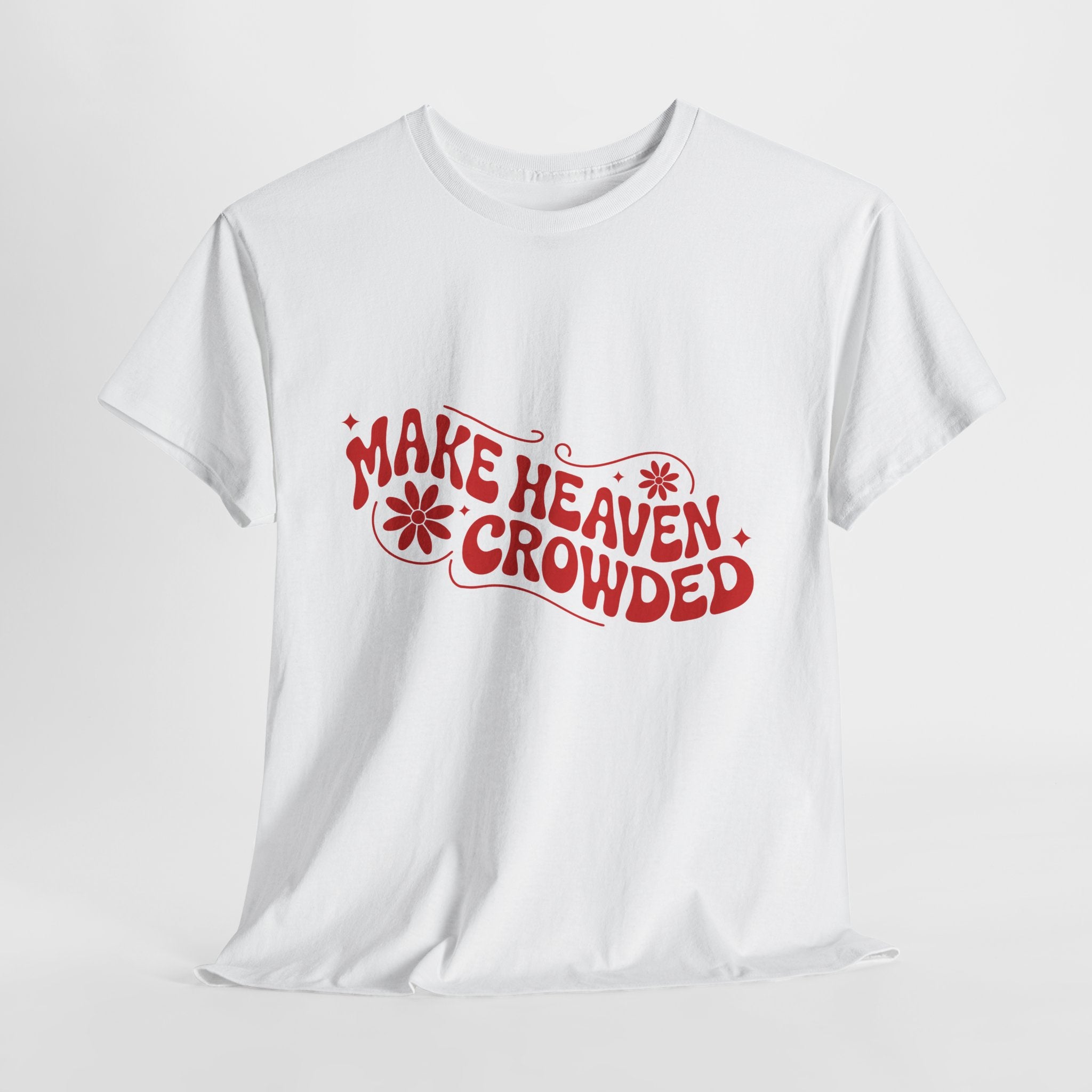 Make Heaven Crowded Retro Floral Christian Unisex Cotton T-Shirt