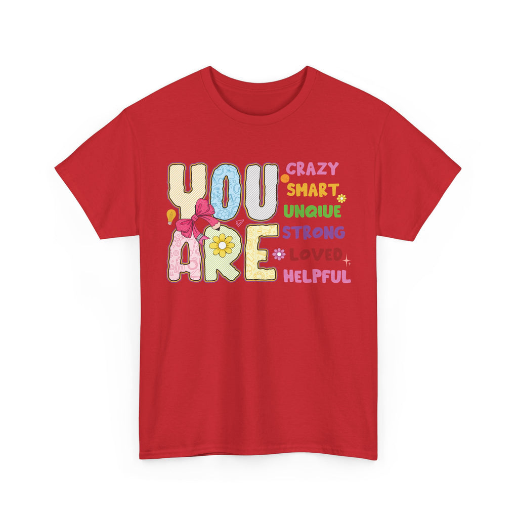 Empowering Quote Unisex Tee - Crazy, Smart, Unique, Strong, Loved, Helpful