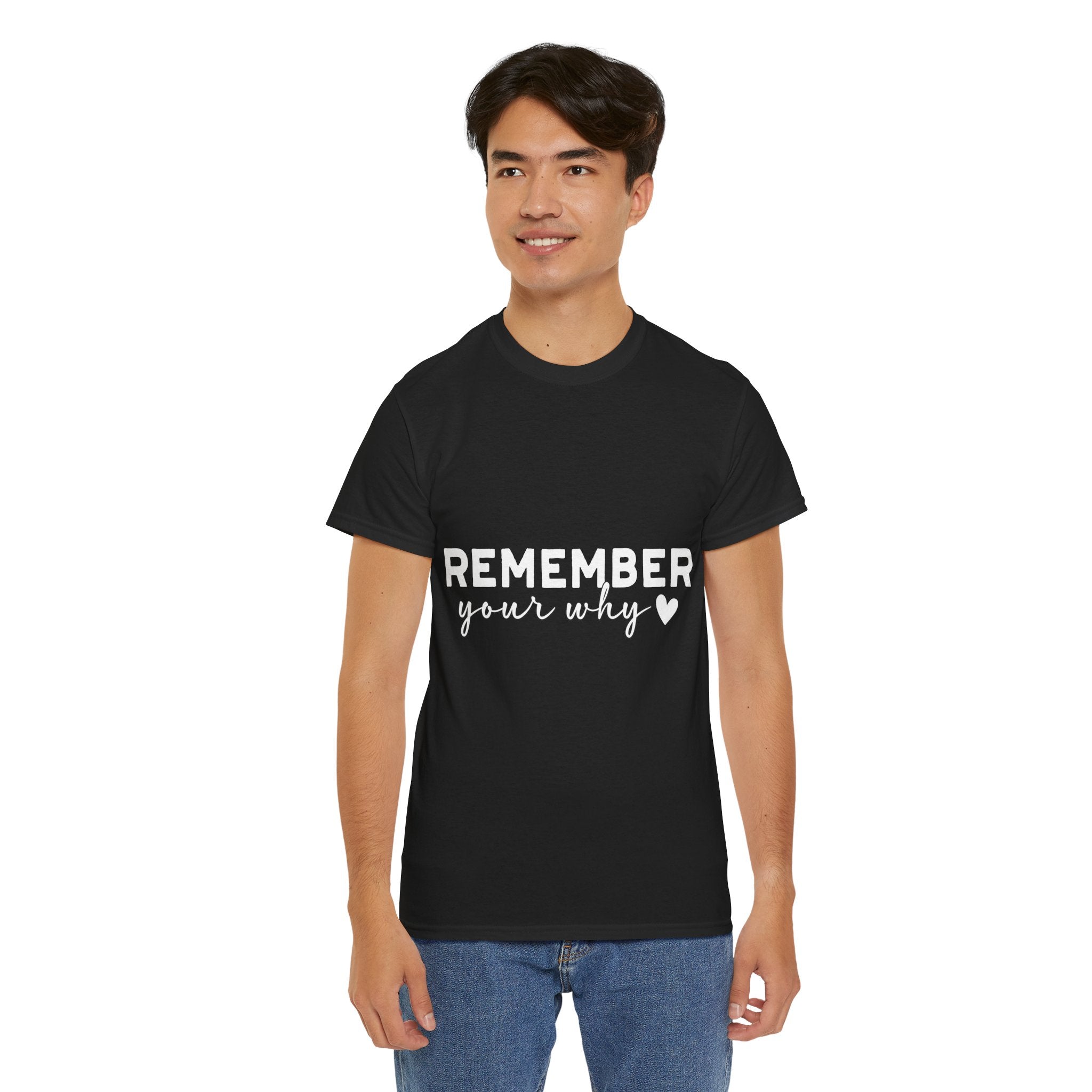 Remember Your Why Tee — Minimalist Heart Motivational Unisex Cotton Tshirt