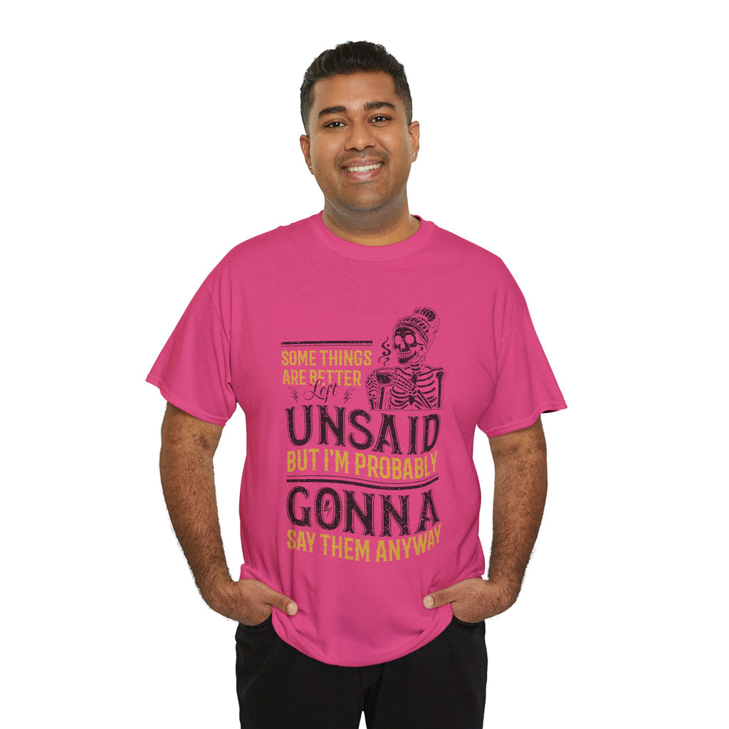 Distressed Yellow "Some Things Are Better Left Unsaid"Unisex Cotton Tee