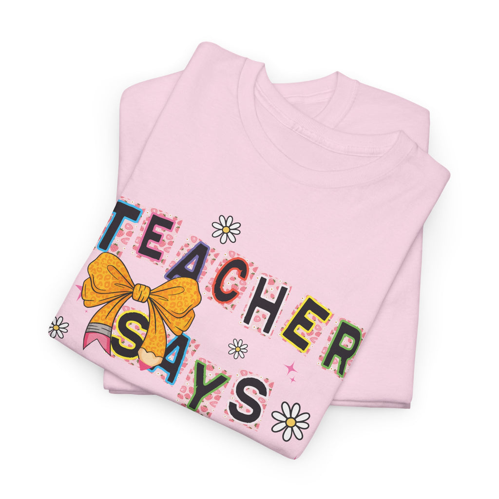 Teacher Says Comeback Unisex Tee