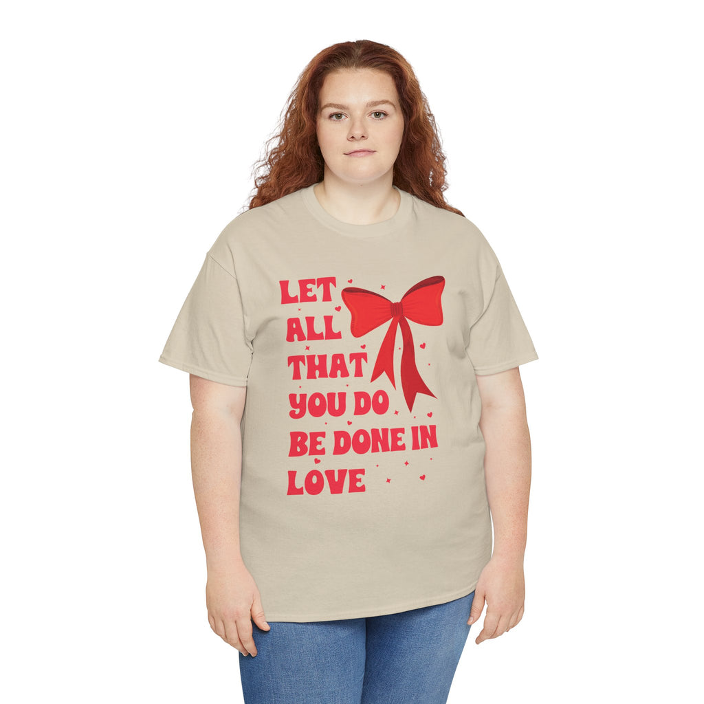 Valentine Tee — "Let All That You Do Be Done in Love" Heart Bow Unisex Cotton Shirt